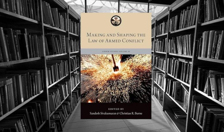 Making and Shaping the Law of Armed Conflict: An Introduction