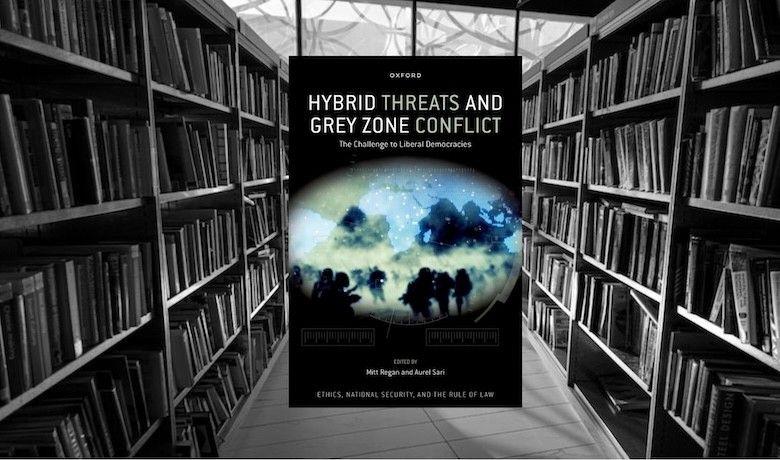 Hybrid Threats and Grey Zone Conflict Symposium – The Challenge for Liberal Democracies